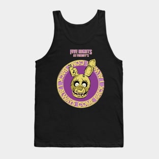 FIVE NIGHTS AT FREDDYS (FNAF): SPRINGTRAP I ALWAYS COME BACK Tank Top